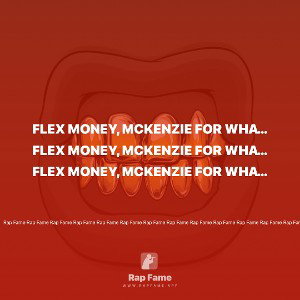 flex money, McKenzie for what?