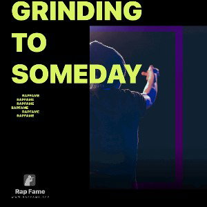 grinding to someday 