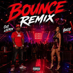 BOUNCE REMIX wit CUZ LEEROY