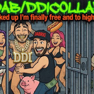 DAB/DDICOLLAB - It’s Phukked up I’m finally free and to high too care