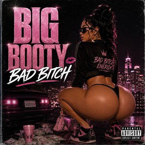 DDI/DAB - Big Booty Bad Bitch 