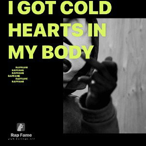 I got cold hearts in my body