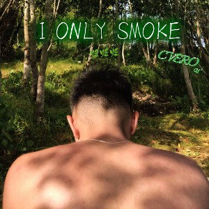 I ONLY SMOKE- Freestyle ²⁶