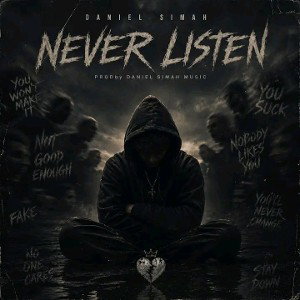 Never Listen - Daniel Simah (Official Audio)
