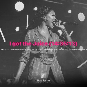 I got the Juice (14:35:13)