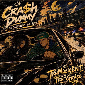 Cra$h Dummy — CLDBR3W Feat ICU 