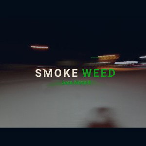 Smoke weed 
