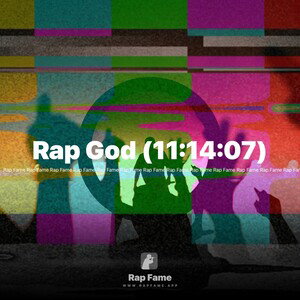 Rap God (11:14:07)