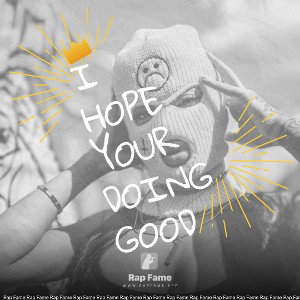 I hope your doing good 