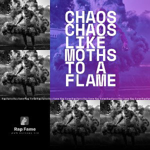 Chaos chaos like moths to a flame 