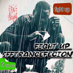 SFFTRANCEFECION- FIGHT UP ( OFFICIAL- AUDIO)