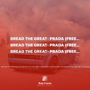  BREAD THE GREAT- Prada (Freestyle)