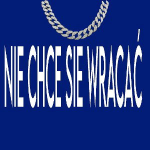 NIE CHCE SIE WRACAĆ