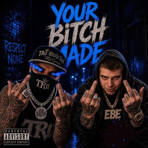 you BITCH made 