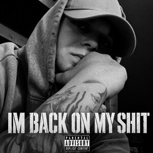 I'm Back on my shit 