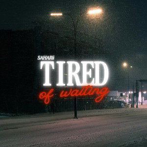 tired of waiting
