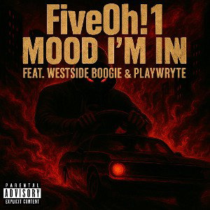 Mood I’m In ft WESTSIDE BOOGIE & PlayWryte