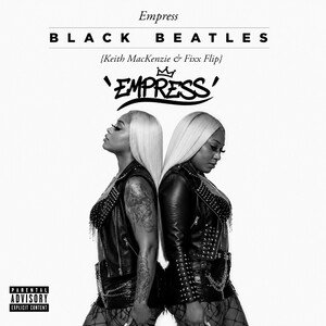 EMPRESS- DONT NEED YOUR F FLOWERS (I’M DONE)( BLACK BEATLES COVER)