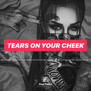 tears on your cheek