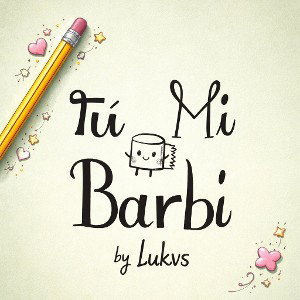 Tú Mi Barbi