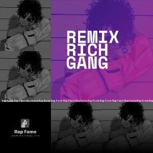 Remix Rich gang