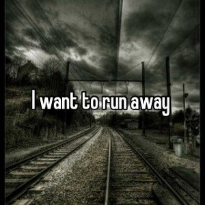 I Wanna Run Away
