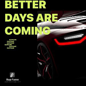 Better days are coming