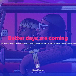 Better days are coming 