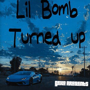 Lil Bomb Turned Up (Ft Taylor Smiles)