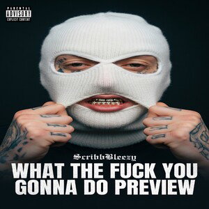 What The Fuck You Gonna Do Preview
