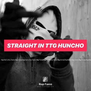 STRAIGHT IN TTG Huncho