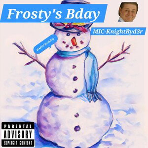 Frosty's Bday