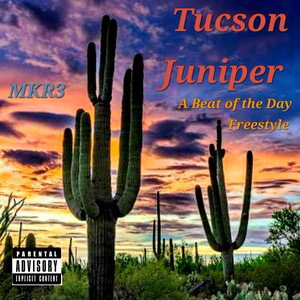 Tuscon Juniper (a Beat of the Day Freestyle)