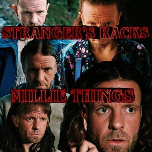 Stranger Racks, Millie Things