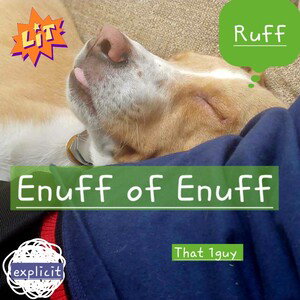 Enuff of Enuff