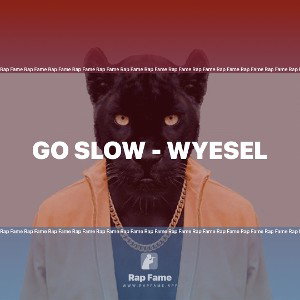 GO SLOW - WYESEL 