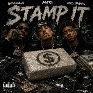 Stamp it (Bo$$dolla Mata Dirty Gramps S/O)