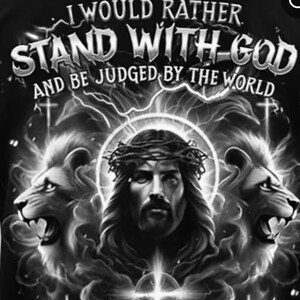 I would rather stand by god be judge by the world than stand by the world and be judged by god