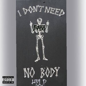 I don’t need nobody’s help
