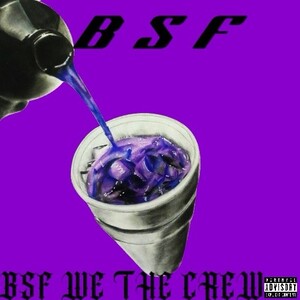 BSF what BSF yeah BSF who BSF we the crew