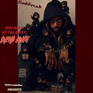 RnkFreak - Spin Baxk ,Hit The Bloxk, BendAgain