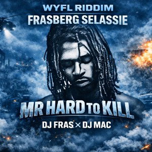 Frasberg Selassie - Mr Hard to Kill - DJMac, DJFras