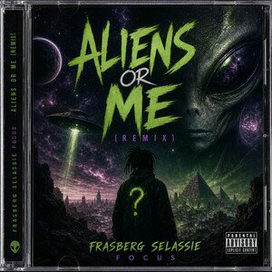 Frasberg Selassie - ALIENS or ME (Remix) by DJ Fras