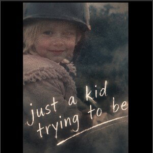 Just a Kid Trying to Be