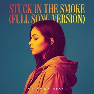Stuck in the Smoke (Full Song Version)