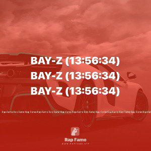 Bay-Z (13:56:34)