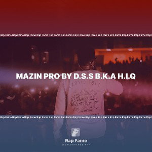 MAZIN PRO BY D.S.S B.K.A H.I.Q