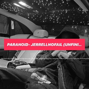 Paranoid- JerrellNoFail (unfinished open verse)