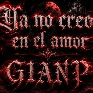 GIAN P - yo ni creo en el amor mejor te digo que no 🙂‍↔️