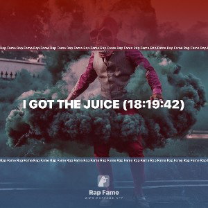 I got the Juice (18:19:42)